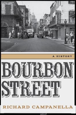 Bourbon Street - Richard Campanella