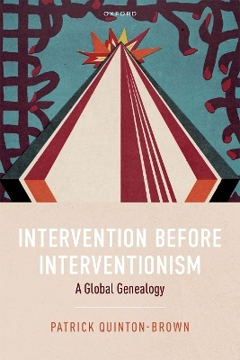 Intervention before Interventionism - Patrick Quinton-Brown