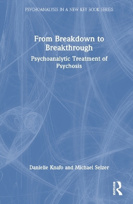 From Breakdown to Breakthrough - Danielle Knafo, Michael Selzer