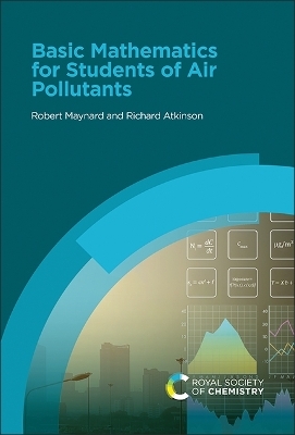 Basic Mathematics for Students of Air Pollutants - Robert Maynard, Richard Atkinson