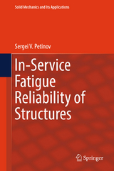 In-Service Fatigue Reliability of Structures - Sergei V. Petinov