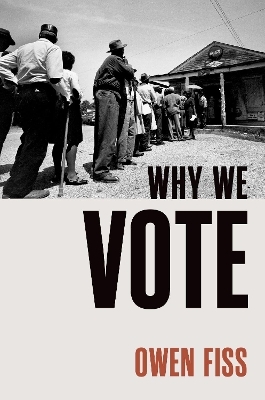 Why We Vote - Owen Fiss