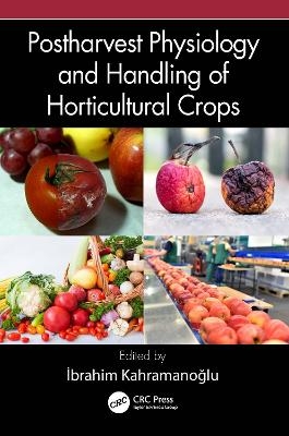 Postharvest Physiology and Handling of Horticultural Crops - 