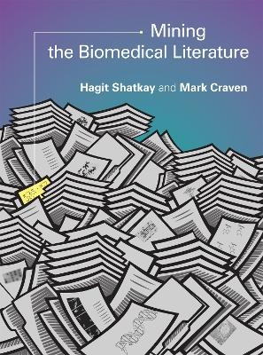 Mining the Biomedical Literature - Hagit Shatkay, Mark Craven