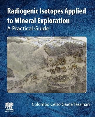 Radiogenic Isotopes Applied to Mineral Exploration - Colombo Celso Gaeta Tassinari