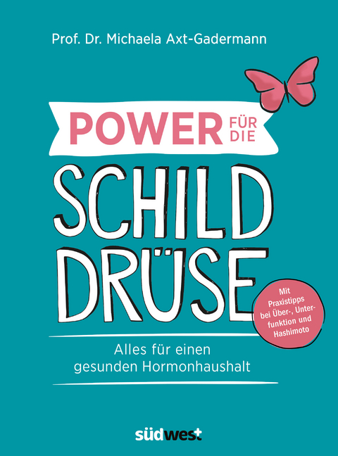 Power für die Schilddrüse - Michaela Axt-Gadermann