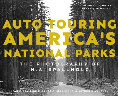 Auto Touring America's National Parks - Julian E. Spallholz, Lance O. Spallholz, Arthur S. Vaughan