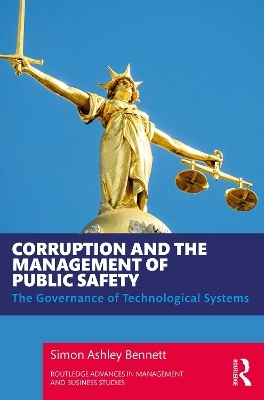 Corruption and the Management of Public Safety - Simon Ashley Bennett