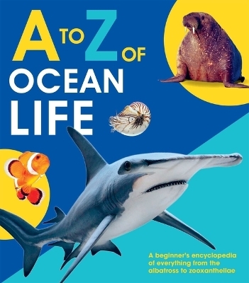 A to Z of Ocean Life -  Editors of Quarto Books