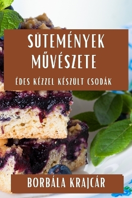 Sütemények Művészete - Borbála Krajcár