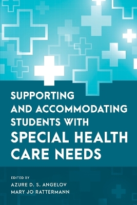 Supporting and Accommodating Students with Special Health Care Needs - 