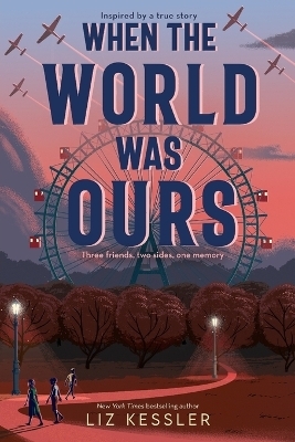 When the World Was Ours - Liz Kessler