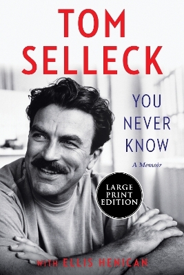 You Never Know - Tom Selleck, Ellis Henican