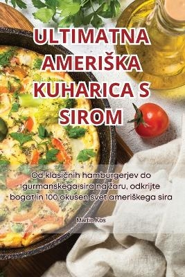 Ultimatna Ameriska Kuharica S Sirom -  Martin Kos