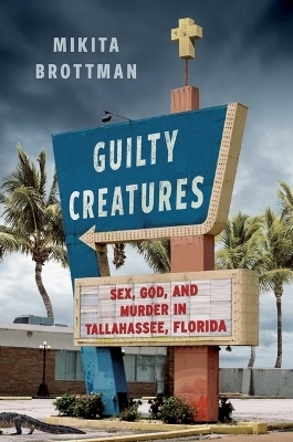 Guilty Creatures - Mikita Brottman