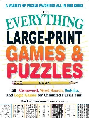 The Everything Large-Print Games & Puzzles Book - Charles Timmerman