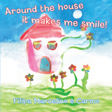 Around the House It Makes Me Smile! - Filipa Marcelino e Carmo