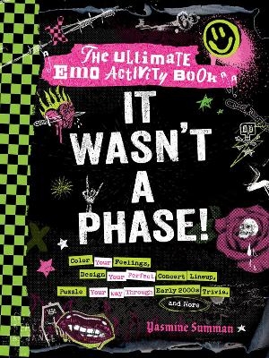 It Wasn't a Phase! - Yasmine Summan