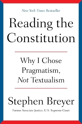 Reading the Constitution - Stephen Breyer