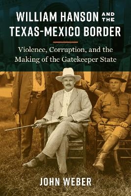 William Hanson and the Texas-Mexico Border - John Weber