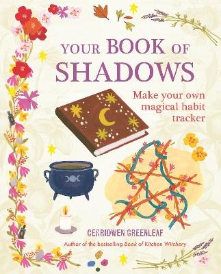 Your Book of Shadows - Cerridwen Greenleaf