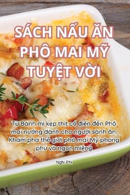 Sách NẤu Ăn Phô Mai MỸ TuyỆt VỜi -  Nghi Phi