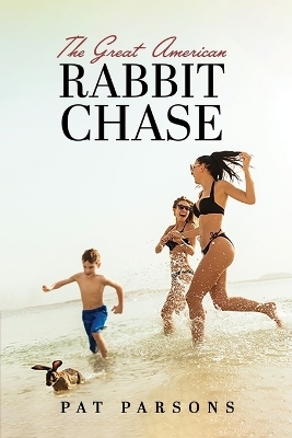 The Great American Rabbit Chase - Pat Parsons