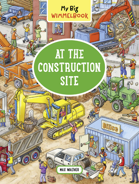 My Big Wimmelbook® - At the Construction Site: A Look-and-Find Book (Kids Tell the Story) (My Big Wimmelbooks) - Max Walther