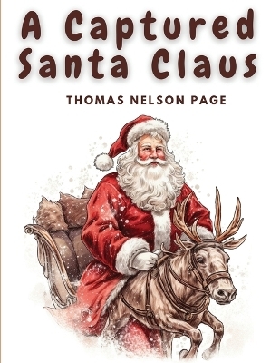 A Captured Santa Claus -  Thomas Nelson Page