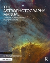 The Astrophotography Manual - Woodhouse, Chris