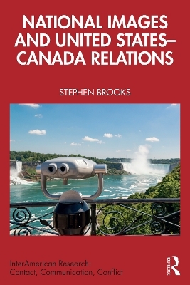 National Images and United States-Canada Relations - Stephen Brooks