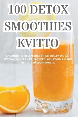 100 Detox Smoothies Kvitto -  Annika Eliasson