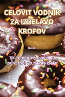 Celovit Vodnik Za Izdelavo Krofov -  Tjasa Kos