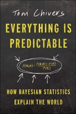 Everything Is Predictable - Tom Chivers