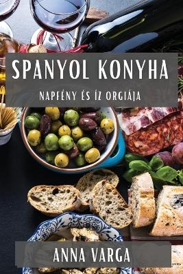 Spanyol Konyha - Anna Varga