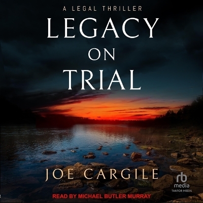 Legacy on Trial - Joe Cargile