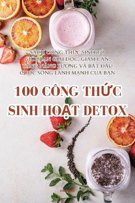 100 Công ThỨc Sinh HoẠt Detox -  Khuê NhƯ