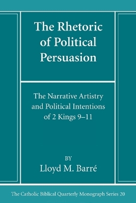 The Rhetoric of Political Persuasion - Lloyd M Barré