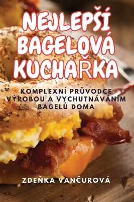 Nejlepsí Bagelová KuchaŘka -  Zdeňka Vančurová