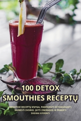 100 Detox Smouthies ReceptŲ -  Karolis SakaviČius