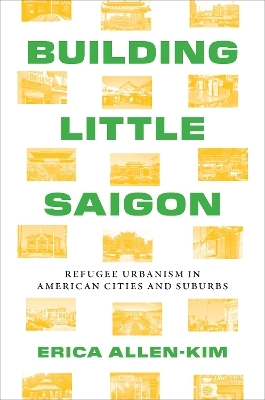 Building Little Saigon - Erica Allen-Kim