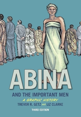 Abina and the Important Men - Trevor Getz