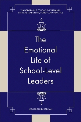 The Emotional Life of School-Level Leaders - Cameron Hauseman