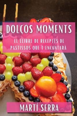 Dolços Moments - Martí Serra