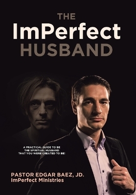 The ImPerfect Husband - Dr E R Báez MDIV Jd