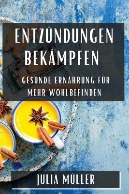 Entzündungen bekämpfen - Julia Müller