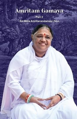 Amritam Gamaya Part 2 -  Sri Mata Amritanandamayi Devi