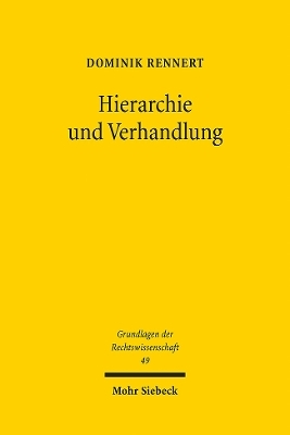 Hierarchie und Verhandlung - Dominik Rennert