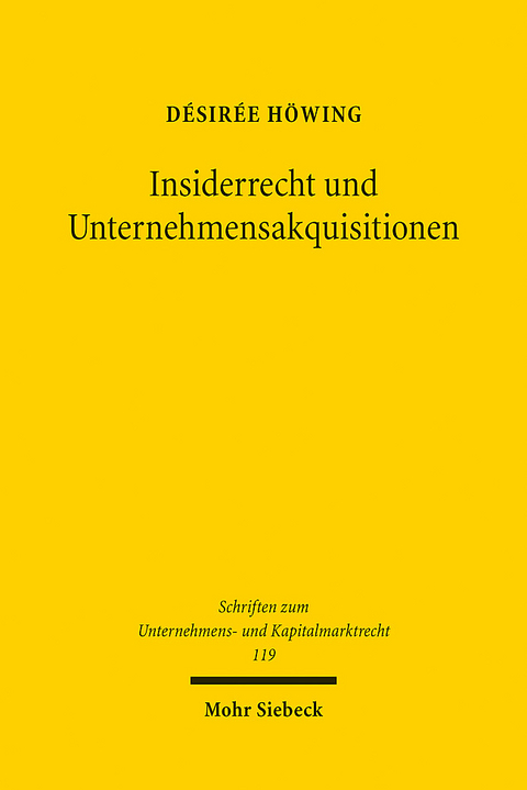 Insiderrecht und Unternehmensakquisitionen - Désirée Höwing