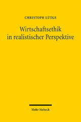 Wirtschaftsethik in realistischer Perspektive - Christoph Lütge